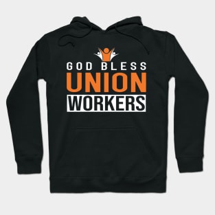 God Bless Union Workers Hoodie